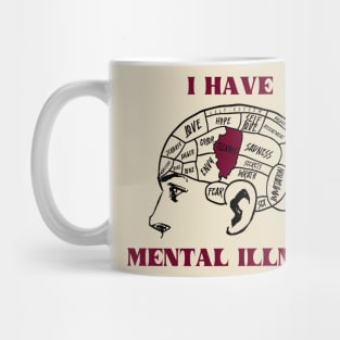 I Have Mental Illnois Mug